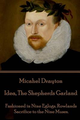 Book cover for Michael Drayton - Idea, The Shepherds Garland