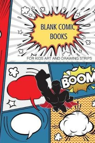 Cover of Blank Comic Books for Kids Art and Drawing Comic Strips