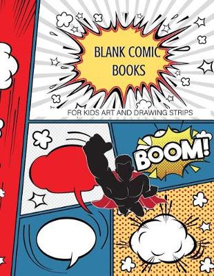 Cover of Blank Comic Books for Kids Art and Drawing Comic Strips