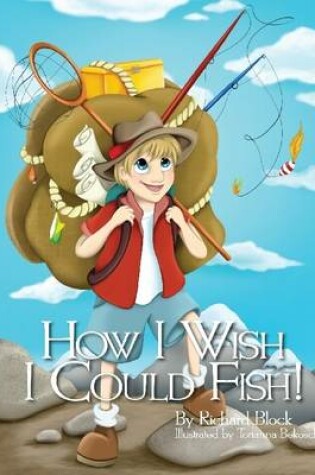 Cover of How I Wish I Could Fish!