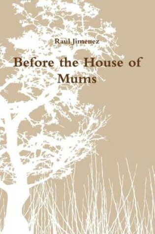 Cover of Before the House of Mums