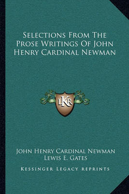 Book cover for Selections from the Prose Writings of John Henry Cardinal Newman