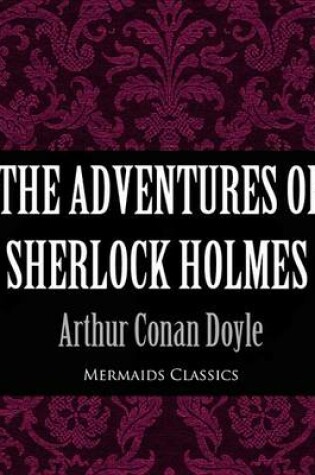 Cover of The Adventures of Sherlock Holmes (Mermaids Classics)