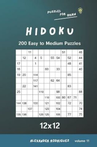 Cover of Puzzles for Brain - Hidoku 200 Easy to Medium Puzzles 12x12 vol.11