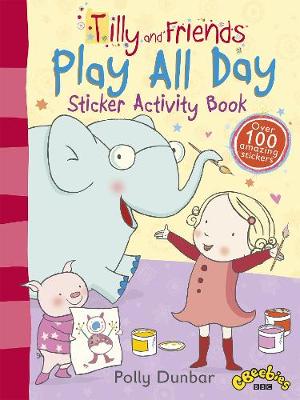 Book cover for Tilly and Friends: Play All Day Sticker Activity Book