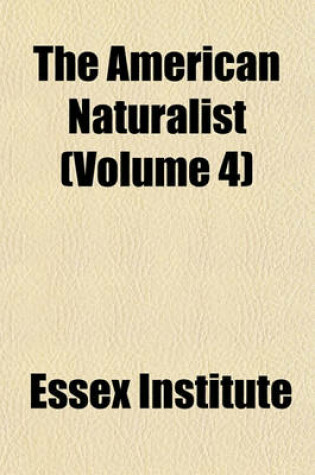 Cover of The American Naturalist Volume 4