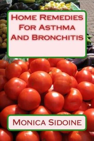 Cover of Home Remedies For Asthma And Bronchitis