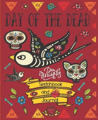 Book cover for Day Of The Dead, Dia De Los Muertos, Sketchbook And Journal