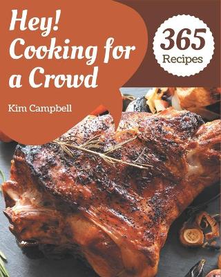 Book cover for Hey! 365 Cooking for a Crowd Recipes