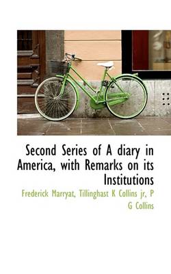 Book cover for Second Series of a Diary in America, with Remarks on Its Institutions