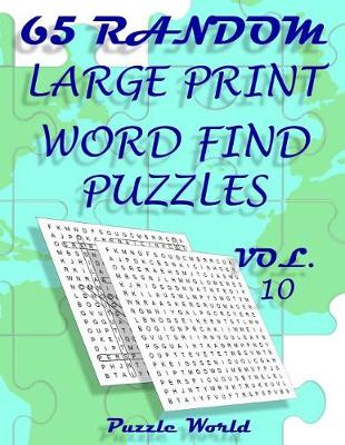 Book cover for Puzzle World 65 Random Large Print Word Find Puzzles - Volume 10