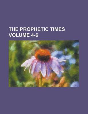 Book cover for The Prophetic Times Volume 4-6