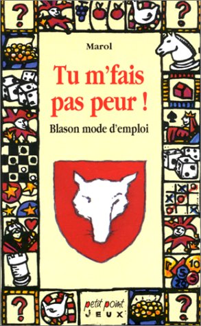 Book cover for Tu M'Fais Pas Peur ! Blason Mode D'Emploi