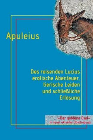Cover of Des reisenden Lucius erotische Abenteuer, tierische Leiden und schließliche Erlösung