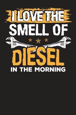 Cover of I Love the Smell of Diesel in the Morning