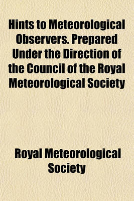 Book cover for Hints to Meteorological Observers. Prepared Under the Direction of the Council of the Royal Meteorological Society