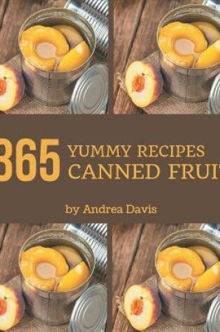 Cover of 365 Yummy Canned Fruit Recipes