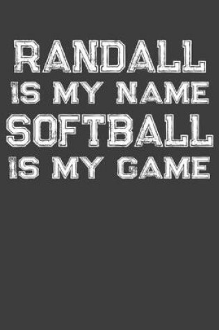Cover of Randall Is My Name Softball Is My Game