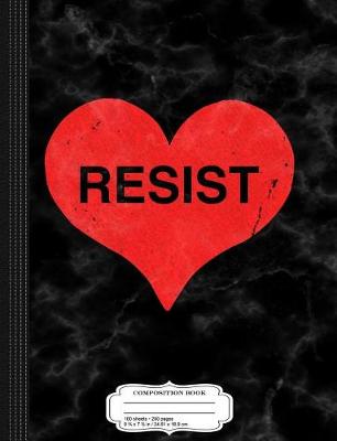 Book cover for Resist Trump with Love Composition Notebook