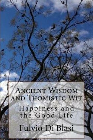 Cover of Ancient Wisdom and Thomistic Wit