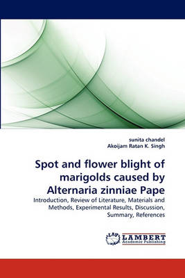 Book cover for Spot and flower blight of marigolds caused by Alternaria zinniae Pape