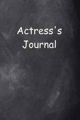 Book cover for Actress's Journal Chalkboard Design