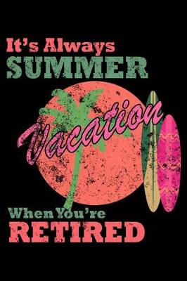 Book cover for It's Always Summer Vacation When You're Retired