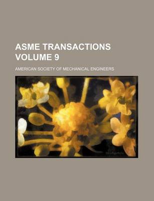 Book cover for Asme Transactions Volume 9