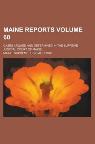 Cover of Maine Reports; Cases Argued and Determined in the Supreme Judicial Court of Maine Volume 60