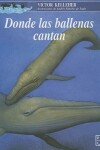 Book cover for Donde Las Ballenas Cantan