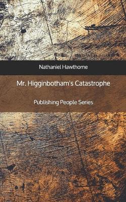 Book cover for Mr. Higginbotham's Catastrophe - Publishing People Series