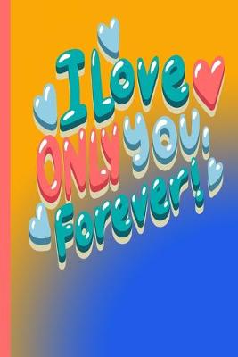 Book cover for I Love Only You Forever
