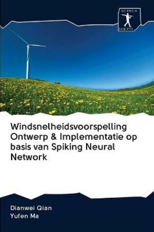 Cover of Windsnelheidsvoorspelling Ontwerp & Implementatie op basis van Spiking Neural Network