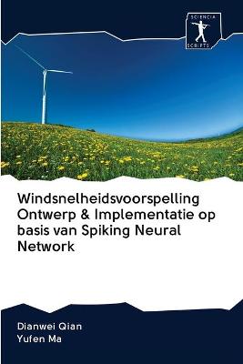 Book cover for Windsnelheidsvoorspelling Ontwerp & Implementatie op basis van Spiking Neural Network