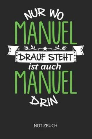 Cover of Nur wo Manuel drauf steht - Notizbuch