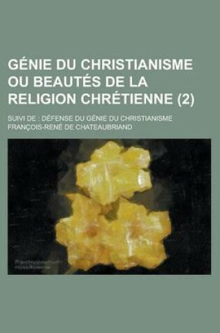 Cover of Genie Du Christianisme Ou Beautes de La Religion Chretienne; Suivi de