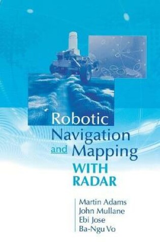 Cover of Robotic Navigation and Mapping with Radar