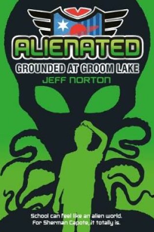 Cover of Alienated: Grounded at Groom Lake