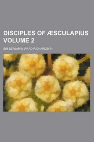 Cover of Disciples of Aesculapius Volume 2