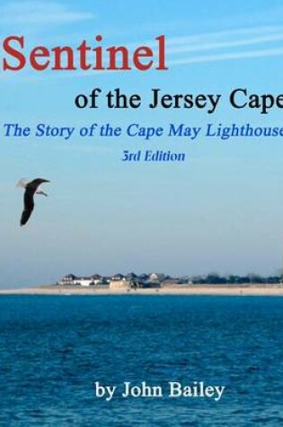 Cover of Sentinel of the Jersey Cape, The Story of the Cape May Lighthouse