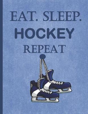 Book cover for Eat. Sleep. Hockey Repeat