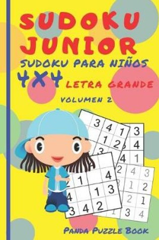 Cover of Sudoku Junior - Sudoku Para Niños 4x4 Letra grande - Volumen 2