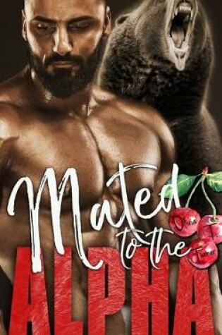Cover of Mated to the Alpha