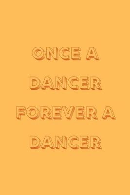 Book cover for Once a dancer forever a dancer