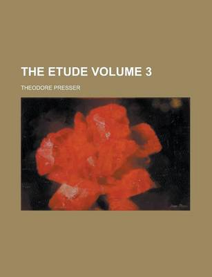 Book cover for The Etude Volume 3