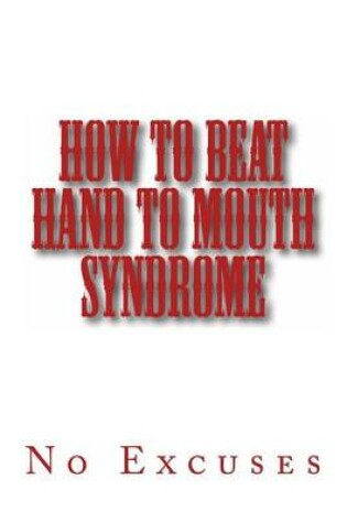 Cover of How to Beat Hand to Mouth Syndrome