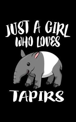 Book cover for Just A Girl Who Loves Tapirs