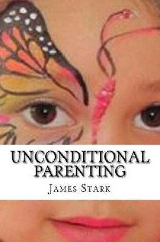 Cover of Unconditional Parenting