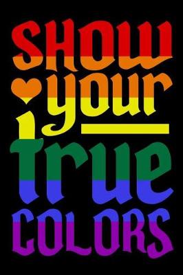 Book cover for Show Your True Colors