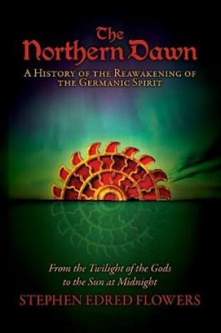 Cover of The Northern Dawn: A History of the Reawakening of the Germanic Spirit